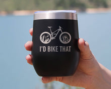 I'd Bike That Insulated Wine Tumbler - Mountain Biking Gifts