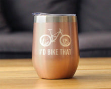 I'd Bike That Insulated Wine Tumbler - Mountain Biking Gifts