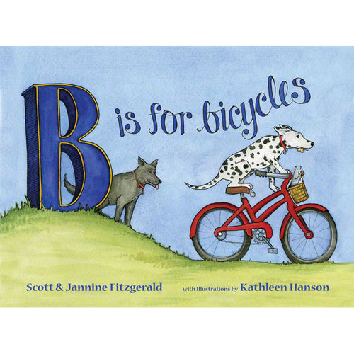 B is for Bicycles: Children's Alphabet Book